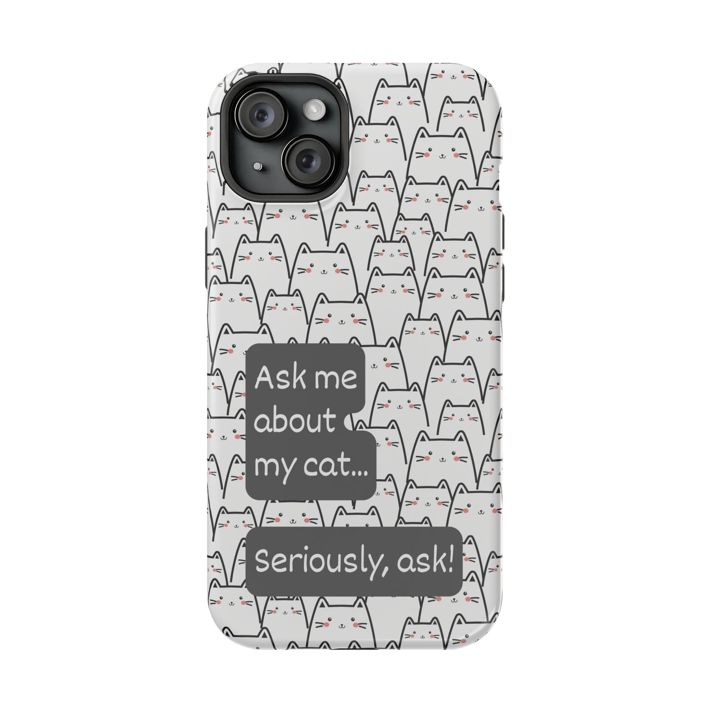 Ask me about my cat | MagSafe Hardshell Phone Case