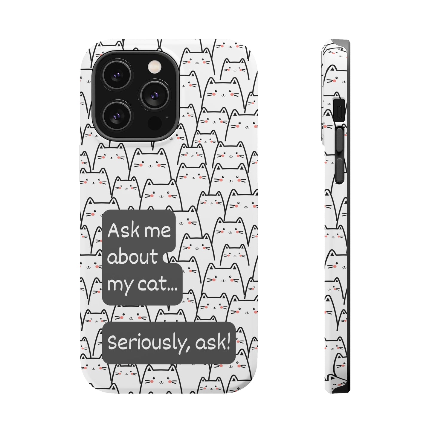 Ask me about my cat | MagSafe Hardshell Phone Case