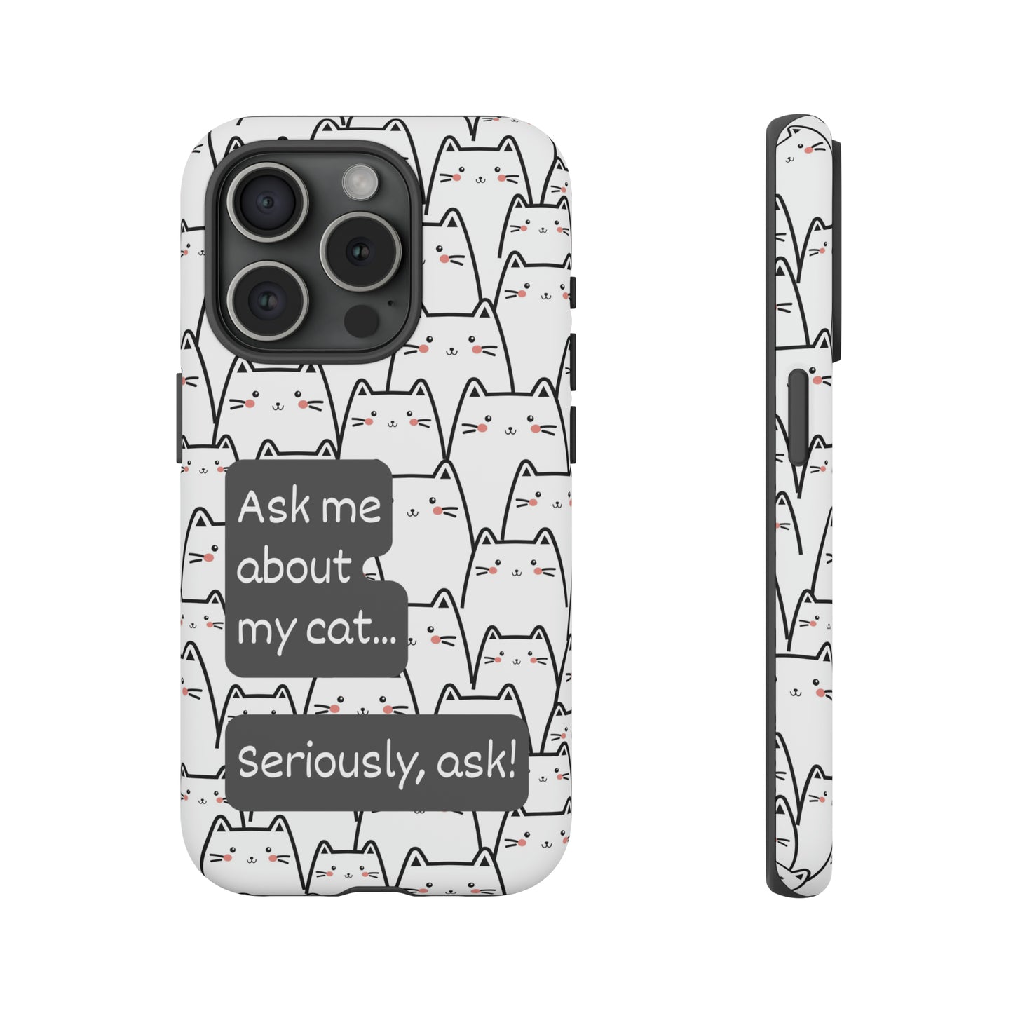 Ask me about my cat 🐱 | Hardshell Phone Case