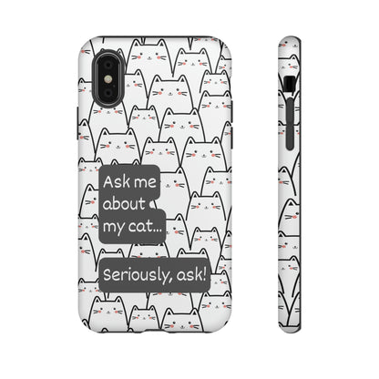 Ask me about my cat 🐱 | Hardshell Phone Case