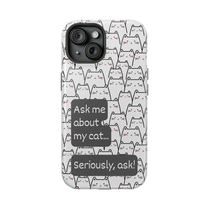 Ask me about my cat | MagSafe Hardshell Phone Case